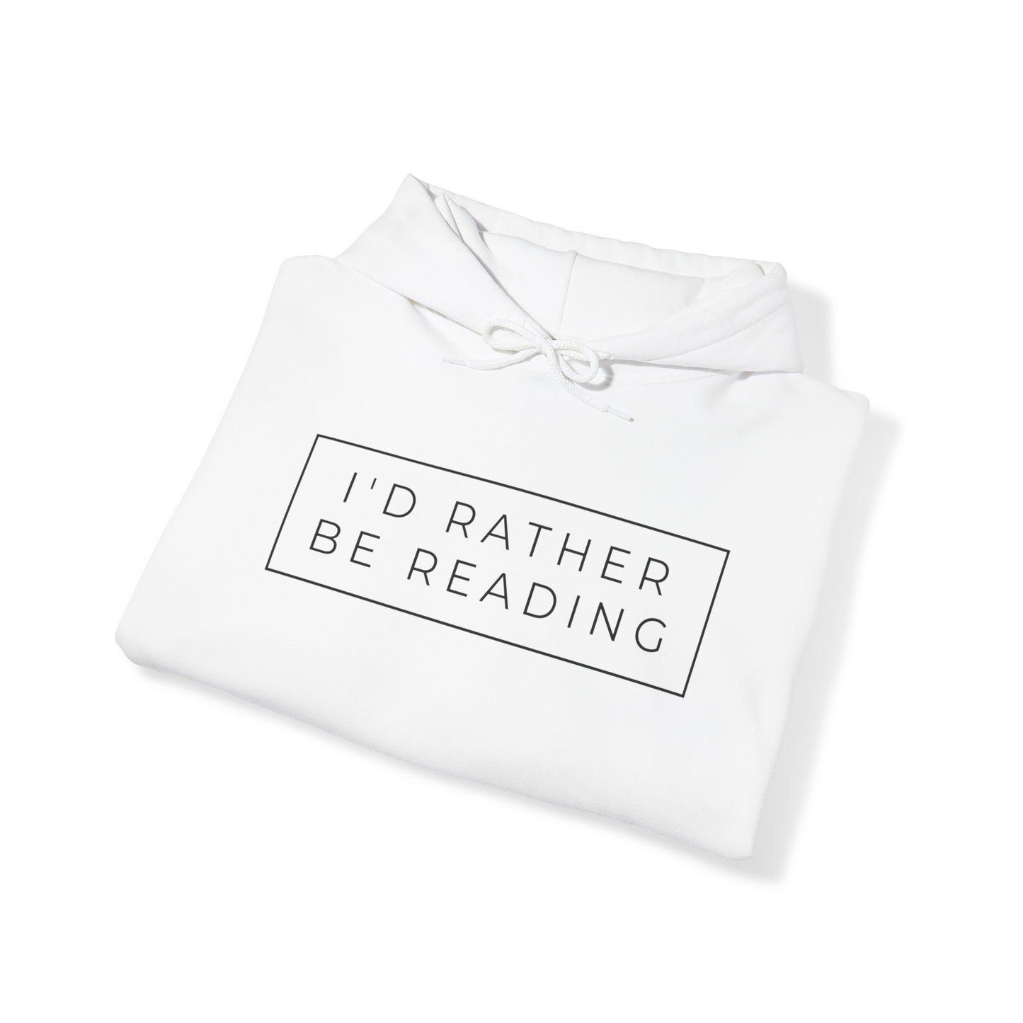 I'd Rather Be Reading Hoodie